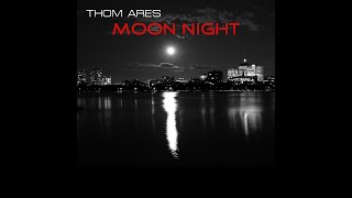 Thom Ares - Moon Night (Original Mix)