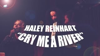 Haley Reinhart sings "Cry me a river" by Julie London [In 1080p]