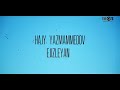 Hajy Yazmammedow - Ejizleyan 2019 taze aydymlar Mp3 Song