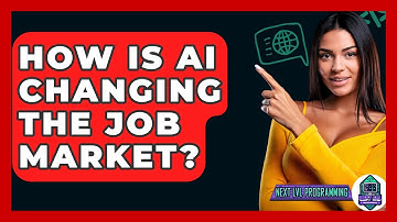 How Is AI Changing The Job Market? - Next LVL Programming