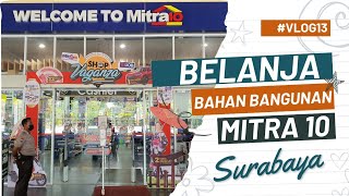 BELANJA BAHAN BANGUNAN DI MITRA 10 SURABAYA || SUPERMARKET BAHAN BANGUNAN TERLENGKAP || #VLOG13