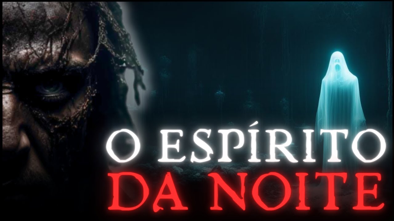 O Espírito da Noite - Contos de Terror - YouTube