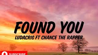 Ludacris - Found You(lyrics) Ft Chance the Rapper