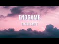Taylor Swift End Game Lyrics 
