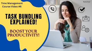 Batching and Task Bundling Maximize Your Productivity in Less Time