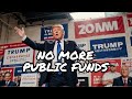 Trump&#39;s Bold Move: No More Public Funding for Campaigns
