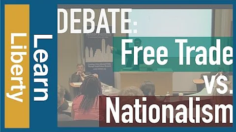 Debate: Free Trade vs. Nationalism