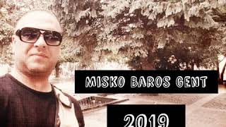 Video thumbnail of "MISKO BAROS GENT -1 LUBNI TUSAL LUBNI  NEW 2019"