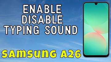 Enable Disable Typing Sound Samsung A26|| How to turn on typing sound - Easy Guide