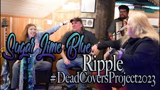 Ripple - Grateful Dead  #deadcoversproject2023 Sugar Lime Blue #SundayShoutOut