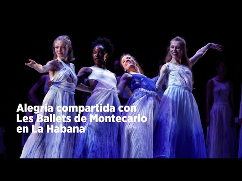 Alegría compartida con Les Ballets de Montecarlo en La Habana