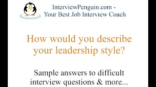How would you describe your leadership style? 3 sample answers