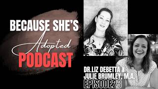 Episode 23 | Dr.Liz Debetta & Julie Brumley, M.A.