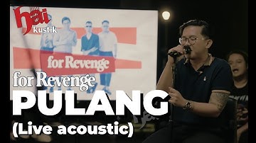 for Revenge - Pulang (Live acoustic) | HAIKUSTIK