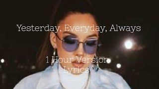 Yesterday, Everyday, Always | Tatiana Manaois | LYRICS | 1 Hour Version/Loop