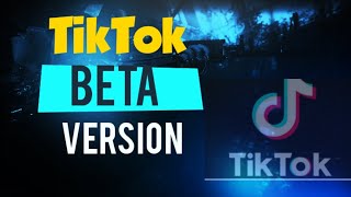 TikTok Beta version