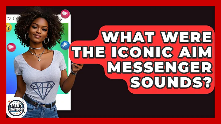 What Were The Iconic AIM Messenger Sounds? - Trend Unwrapper
