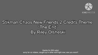 Stikman Chaos New Friends Part 2 Credits Theme: The End