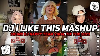 DJ I LIKE THIS MASHUP BY DJ HAPPY TEAM TIKTOK VIRAL ‼️ DJ VIRAL TIKTOK TERBARU 2023