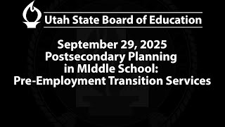 2025-09-29 | Postsecondary Planning in MIddle School: Pre-Employment Transition Services | USBE