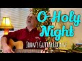 O Holy Night ~ Solo Acoustic Version [Johnny Stuart]