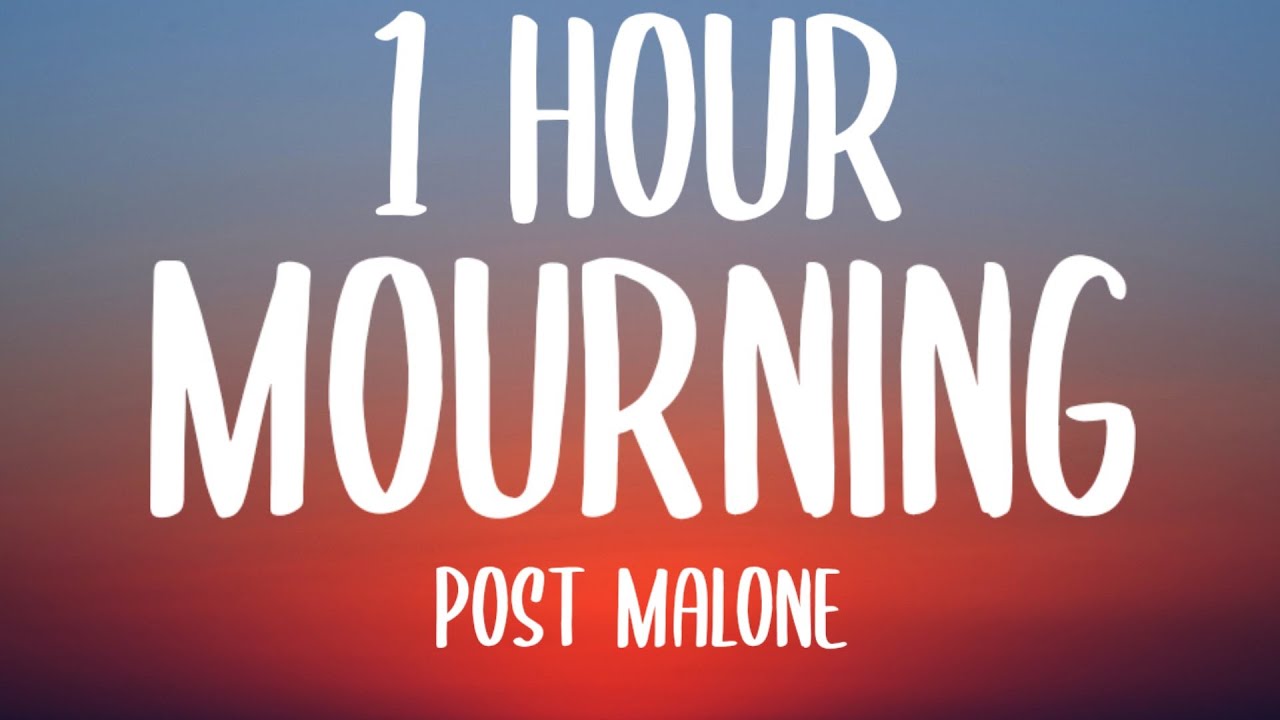 Post Malone - Mourning (1 HOUR/Lyrics) Post Malone - Mourning (1 HOUR/Lyrics)