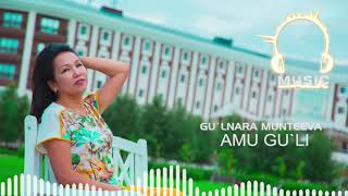Gu'lnara Munteeva - Amu Gu'li (music version) #КАРАКАЛПАК #нукус #нокис #косык