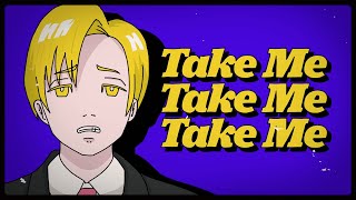 Take Me Take Me Take Me