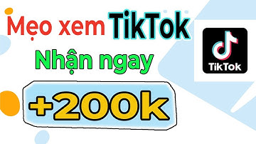 Cách Kiếm Tiền Online Trên Điện Thoại Miễn Phí Xem TikTok Kiếm 200k/Ngày, 6 Triệu/Tháng Cho Học Sinh