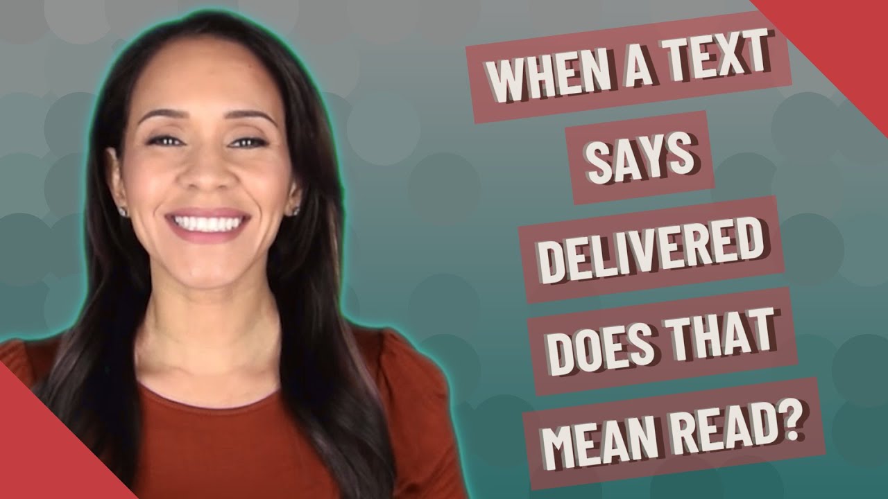 When A Text Says Delivered Does That Mean Read YouTube