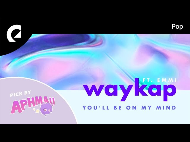 waykap feat. Emmi - You'll Be on My Mind class=