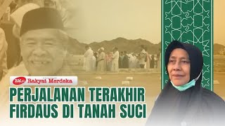 Perjalanan Terakhir Firdaus Di Tanah Suci