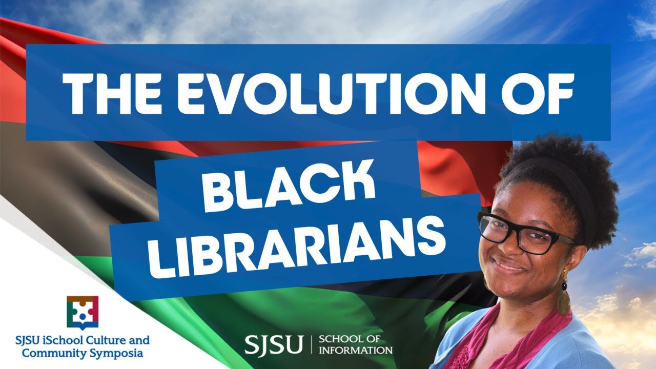 What's a Black job? The evolution of Black librarians  | SJSU iSchool Culture and Community Symposia