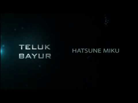 Vocaloid Cover Teluk Bayur Hatsune Miku Ft Archierinn Youtube