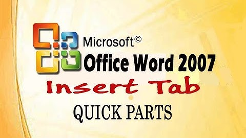 MS Word 2007 | Insert Tab | Quick Parts