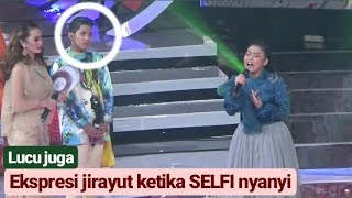 Ngakak!!  Ekpresi JIRAYUT ketika SELFI menyanyi