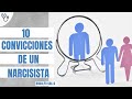 10 CONVICCIONES DE UN NARCISISTA