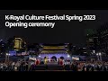 Opening ceremony of kroyal culture festival spring 2023 i 2023   