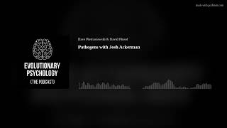 Pathogens with Josh Ackerman
