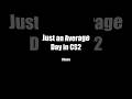 Just an average day in cs2 #cs2clips #counterstrike #cs2edit #cs2montage #csplayers #cs2funny