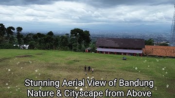 Stunning Aerial View of Bandung | Nature & Cityscape from Above