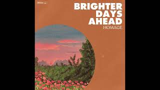 Homage - Brighter Days Ahead