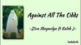 Against All The Odds - Ziva Magnolya & Kaleb J | Lirik Lagu