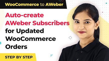 How to Create AWeber Subscribers for Updated WooCommerce Orders | WooCommerce AWeber Integration