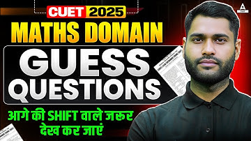 CUET 2025 Maths Guess Questions Paper | आगे की Shift वाले Students जरूर देख कर जाएं