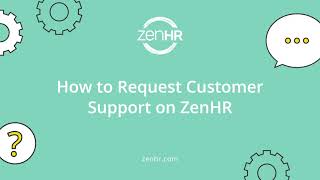 How to Request Customer Support on ZenHR