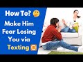 6 "Fearless" Tips to Make Him Fear Losing you via Texting (Strictly for Strong Women only)