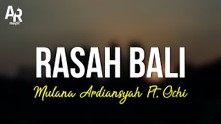 Rasah Bali - Maulana Ardiansyah Ft. Ochi Alvira (LIRIK)