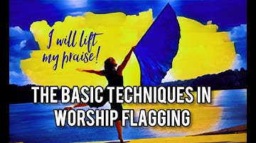 BASIC WORSHIP FLAGGING TECHNIQUES FOR BEGINNERS // Worship Flags Tutorial