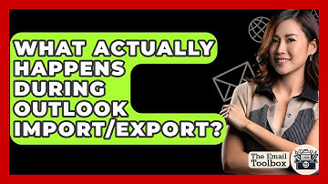What Actually Happens During Outlook Import/export? - TheEmailToolbox.com